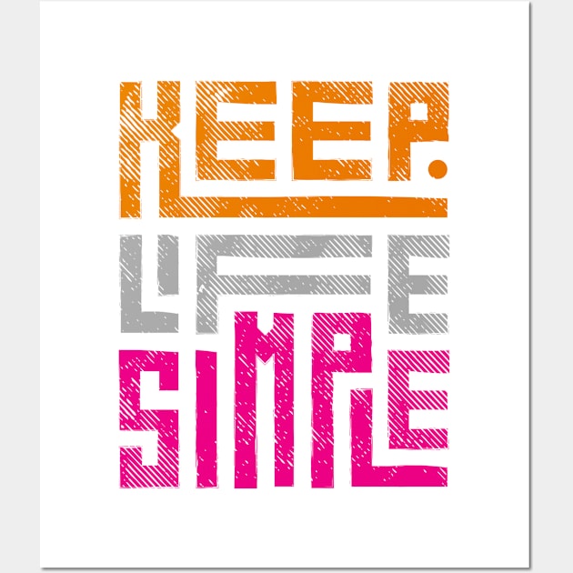 Keep Life Simple Wall Art by Goodprints